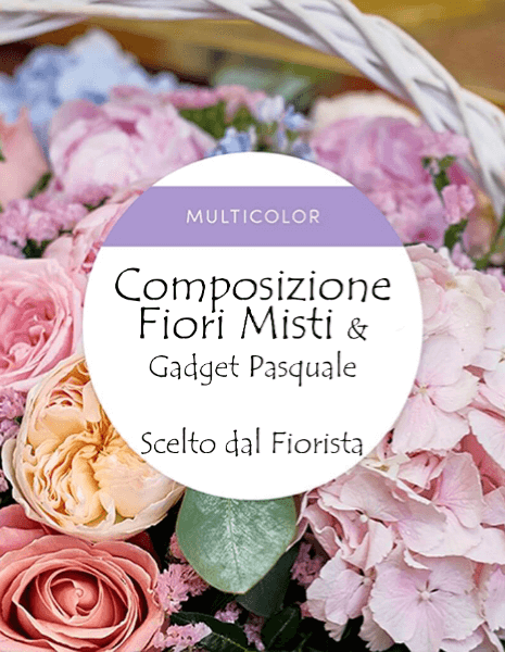 STANDARD COMPOSIZIONE FIORI MISTI + GADGET PASQUALE